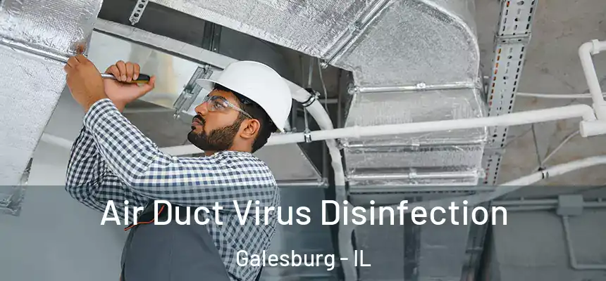 Air Duct Virus Disinfection Galesburg - IL