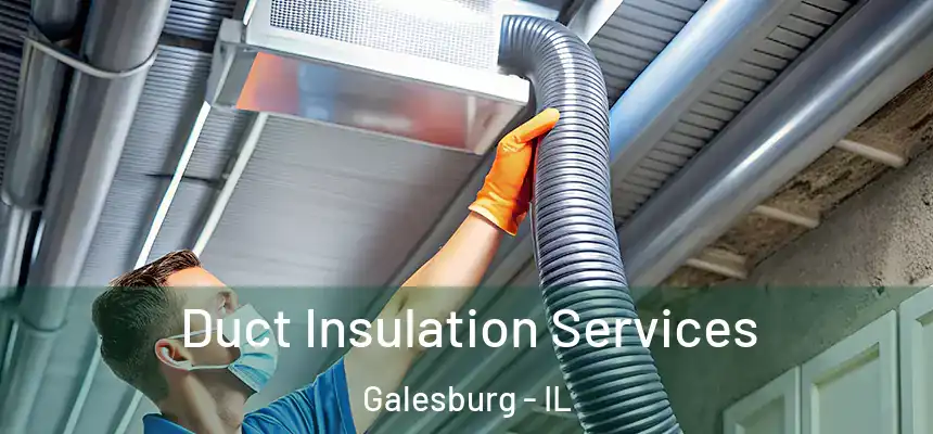 Duct Insulation Services Galesburg - IL